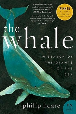 The Whale: In Search of the Giants of the Sea by Hoare, Philip