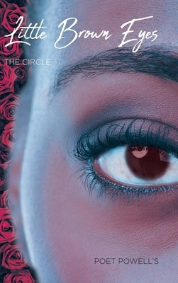 Little Brown Eyes: The Circle by Powell's, Poet