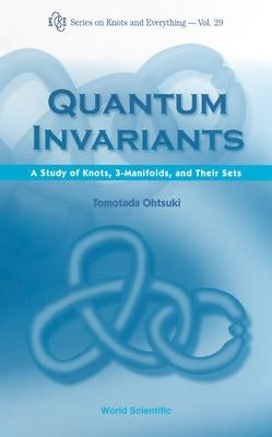 Quantum Invariants (V29) by Ohtsuki Tomotada