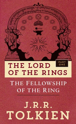 The Fellowship of the Ring: The Lord of the Rings: Part One by Tolkien, J. R. R.