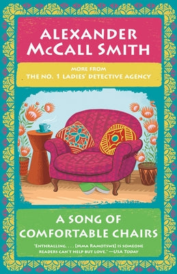 A Song of Comfortable Chairs: No. 1 Ladies' Detective Agency (23) by McCall Smith, Alexander