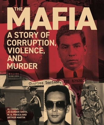 The Mafia: A Story of Corruption, Violence and Murder by Cimino, Al