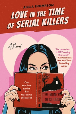 Love in the Time of Serial Killers by Thompson, Alicia