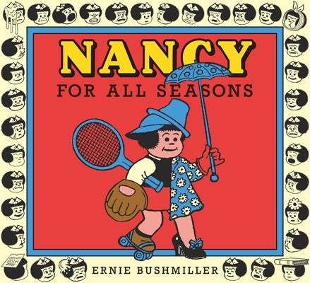 Nancy for All Seasons by Bushmiller, Ernie