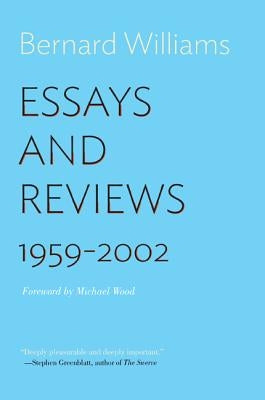 Essays and Reviews: 1959-2002 by Williams, Bernard