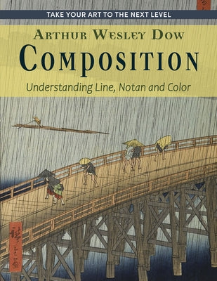 Composition: Understanding Line, Notan and Color (Dover Art Instruction) by Dow, Arthur Wesley