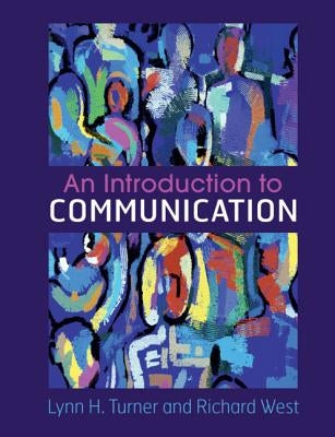 An Introduction to Communication by Turner, Lynn H.