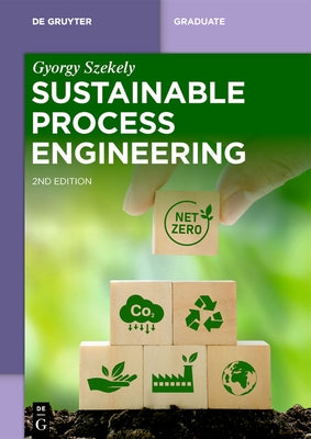 Sustainable Process Engineering by Szekely, Gyorgy