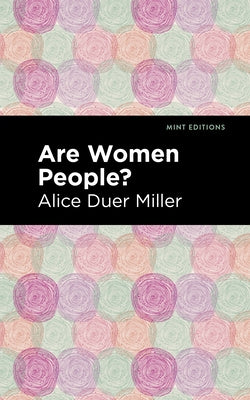 Are Women People? by Miller, Alice Duer