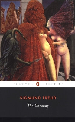 The Uncanny by Freud, Sigmund