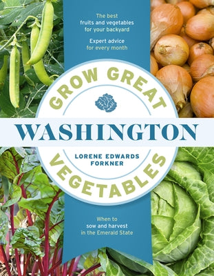 Grow Great Vegetables in Washington by Forkner, Lorene Edwards