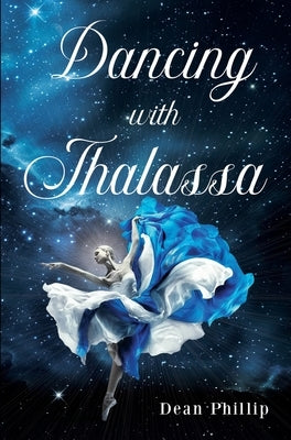 Dancing with Thalassa by Phillip, Dean