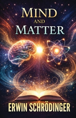 Mind and Matter by Erwin SchrÃ¶dinger