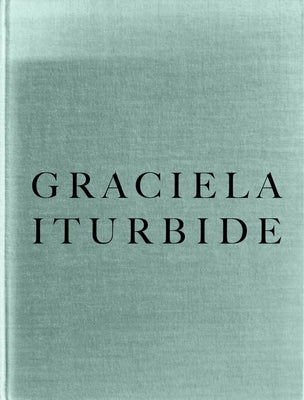 Graciela Iturbide: Infancia: The Americas Series by Iturbide, Graciela