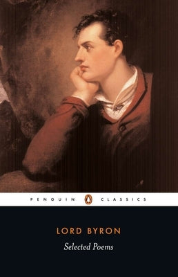 Selected Poems of Lord George Gordon Byron by Byron, Lord George Gordon