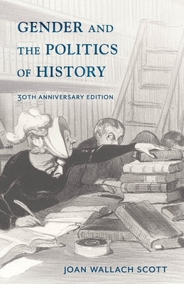 Gender and the Politics of History by Scott, Joan Wallach