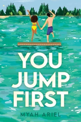 You Jump First by Ariel, Myah