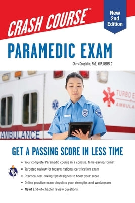 Paramedic Crash Course with Online Practice Test: Get a Passing Score in Less Time by Coughlin, Christopher