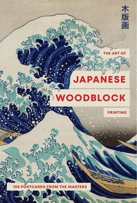 The Art of Japanese Woodblock Printing: 100 Postcards from the Masters by Smith Street Books