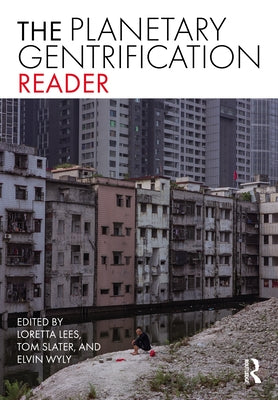 The Planetary Gentrification Reader by Lees, Loretta