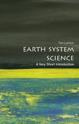 Earth System Science: A Very Short Introduction by Lenton, Tim