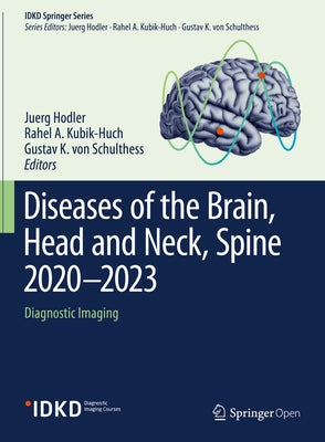 Diseases of the Brain, Head and Neck, Spine 2020-2023: Diagnostic Imaging by Hodler, Juerg