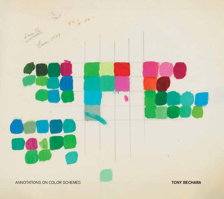 Tony Bechara: Annotations on Color Schemes by Bechara, Tony