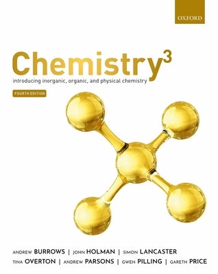 Chemistry3 4th Edition: Introducing Inorganic, Organic and Physical Chemistry by Burrows, Andrew