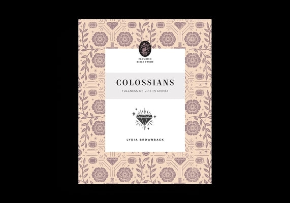 Colossians: Fullness of Life in Christ by Brownback, Lydia