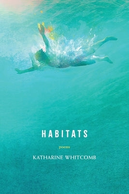 Habitats by Whitcomb, Katharine