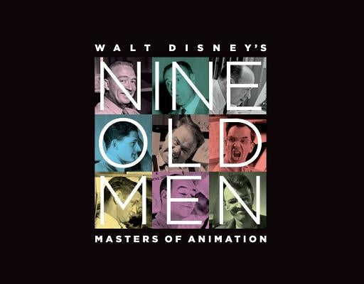 Walt Disney's Nine Old Men: Masters of Animation by Hahn, Don