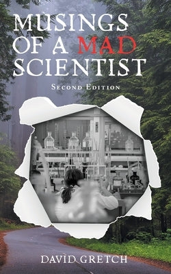 Musings of a Mad Scientist by Gretch, David