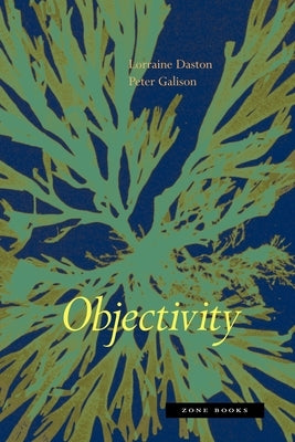 Objectivity by Daston, Lorraine