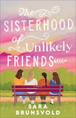 The Sisterhood of Unlikely Friends by Brunsvold, Sara