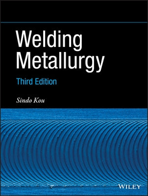 Welding Metallurgy by Kou, Sindo