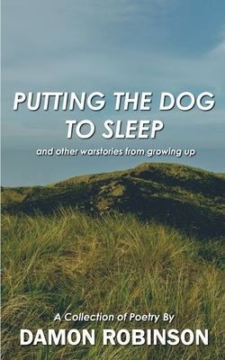 Putting the Dog to Sleep by Robinson, Damon