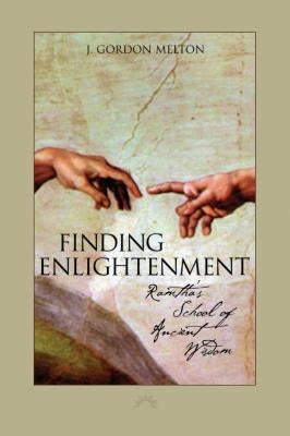 Finding Enlightenment: Ramtha's School of Ancient Wisdom by Melton, J. Gordon