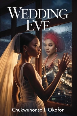 Wedding Eve by Okafor, Chukwunonso
