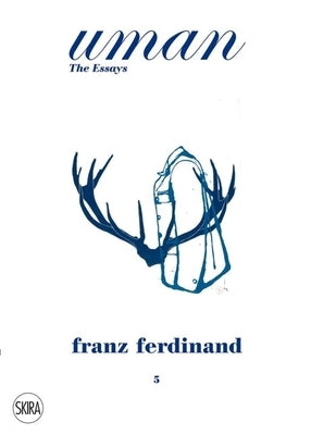 Uman: The Essays, #5: Franz Ferdinand: The Tracht by Bessing, Joachim