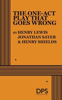 The One-Act Play That Goes Wrong by Sayer, Jonathan