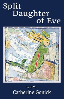 Split Daughter of Eve by Gonick, Catherine