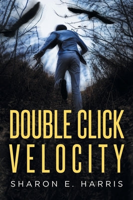 Double Click Velocity by Harris, Sharon E.