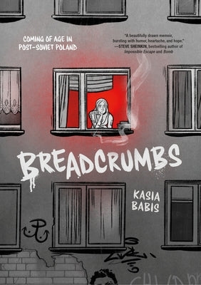 Breadcrumbs: Coming of Age in Post-Soviet Poland by Babis, Kasia