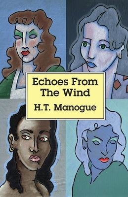 Echoes From The Wind by Manogue, H. T.