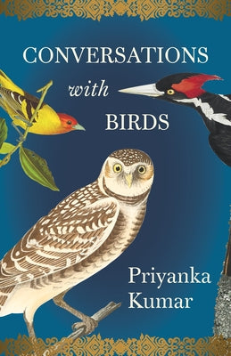 Conversations with Birds by Kumar, Priyanka