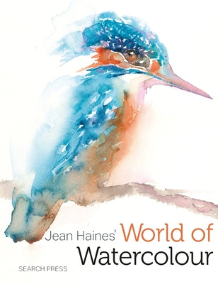 Jean Haines' World of Watercolour by Haines, Jean