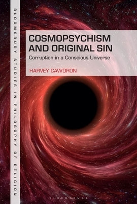 Cosmopsychism and Original Sin: Corruption in a Conscious Universe by Cawdron, Harvey