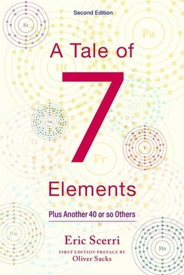 A Tale of Seven Elements: Plus Another 40 or So Others by Scerri, Eric R.