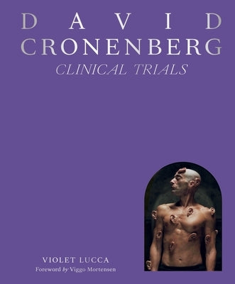 David Cronenberg: Clinical Trials by Lucca, Violet