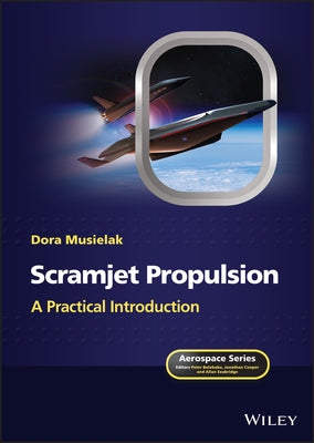 Scramjet Propulsion: A Practical Introduction by Musielak, Dora